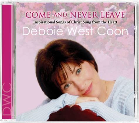 Come And Never Leave: Debbie West Coon: Amazon.in: Music}