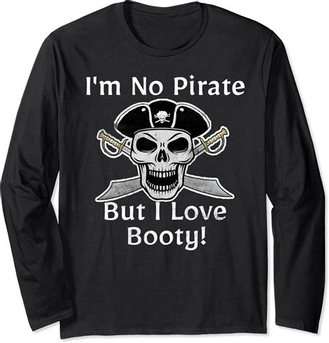 Adult Humor Pirate Naughty Pirates Funny Pirate Love Booty Long Sleeve ...