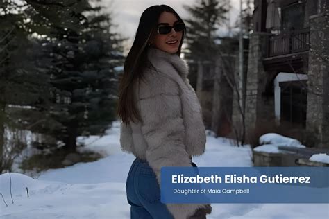 Who is Maia Campbell's Saughter Elizabeth Elisha Gutierrez?