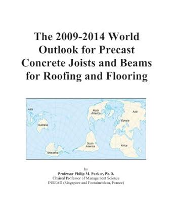 The 2009-2014 World Outlook for Precast Concrete Joists and Beams for ...
