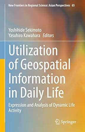 Utilization of Geospatial Information in Daily Life: Expression and ...
