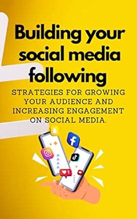 Building your social media following - Strategies for growing your ...