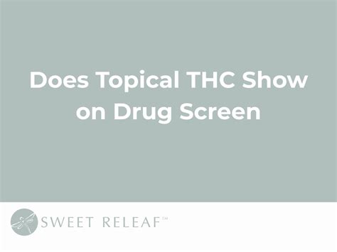 Does Topical THC Show on Drug Tests? | Sweet Releaf · Sweet Releaf