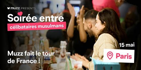 Muzz France présente: Soirée entre célibataires musulmans à Paris ...