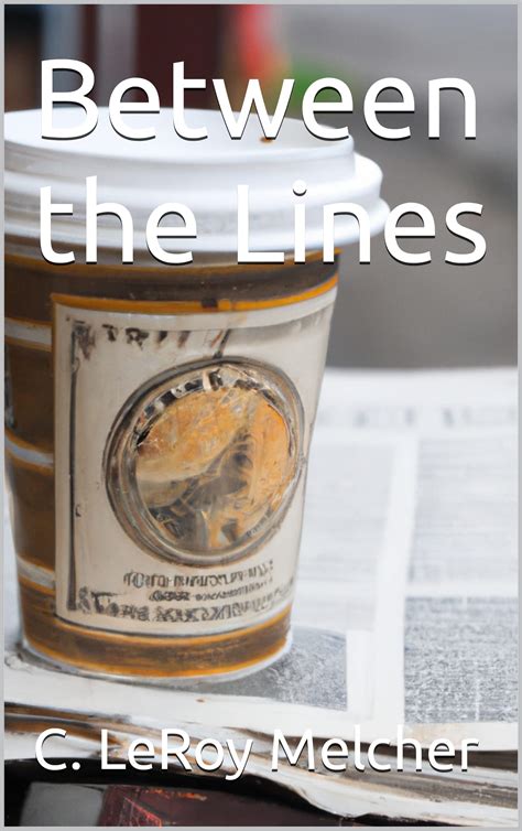 Between the Lines by C. LeRoy Melcher | Goodreads