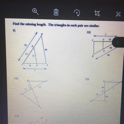 Find the missing length. The triangles in each pair are similar ...
