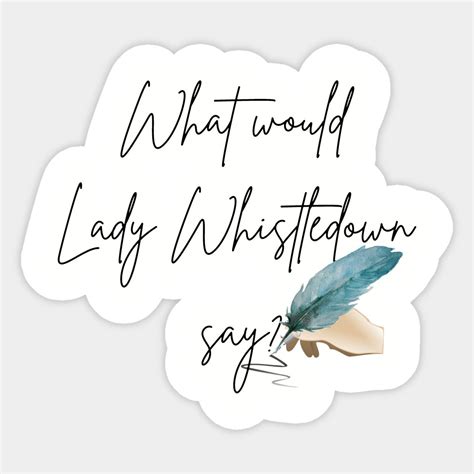 Bridgerton Lady Whistledown What Would She Say Sticker | Bridgerton Lady Whistledown in 2025 ...
