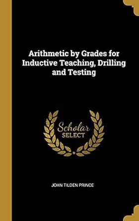 Buy Arithmetic by Grades for Inductive Teaching, Drilling and Testing ...