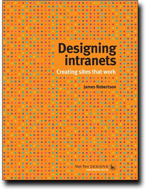 Designing Intranets Creating Sites That Work : ROBERTSON JAMES: Amazon ...