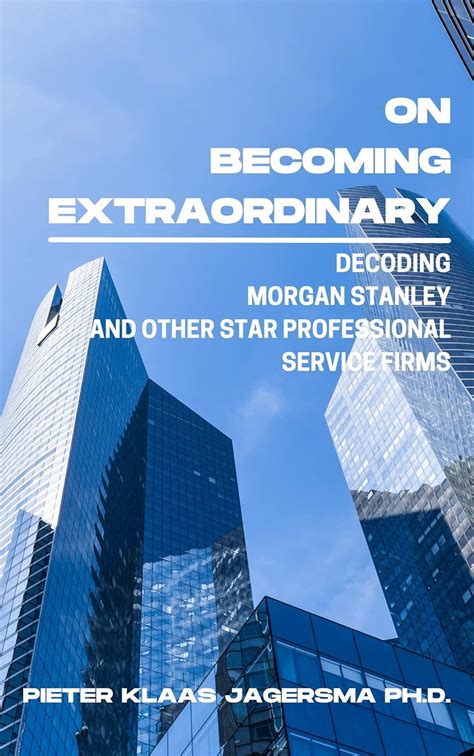 On Becoming Extraordinary: Decoding Morgan Stanley and other Star ...