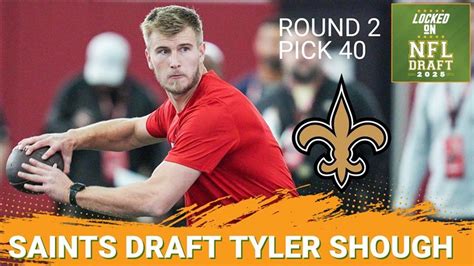 New Orleans Saints Select Tyler Shough with the No. 40 Pick in the 2025 ...