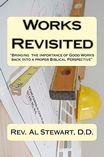 Works Revisited: "Bringing Work's Back Into A Proper Biblical ...