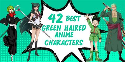42 Epic Green Haired Anime Characters - ReignOfReads