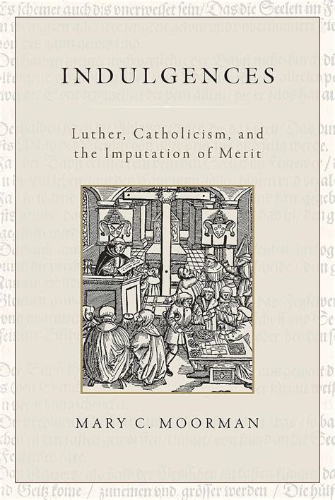 Buy Indulgences: Luther, Catholicism, and the Imputation of Merit Book ...