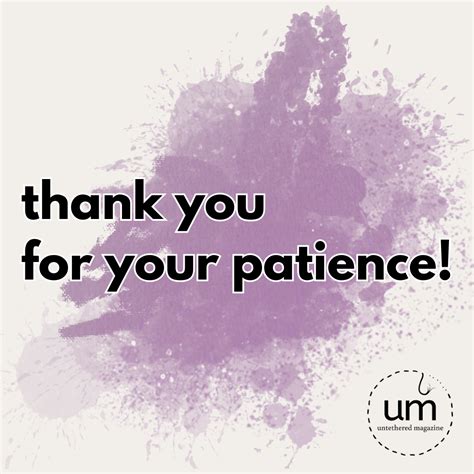 Thank you for your patience! – untethered magazine