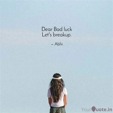 Dear Bad luck Let's break... | Quotes & Writings by Abhilash Kashyap ...