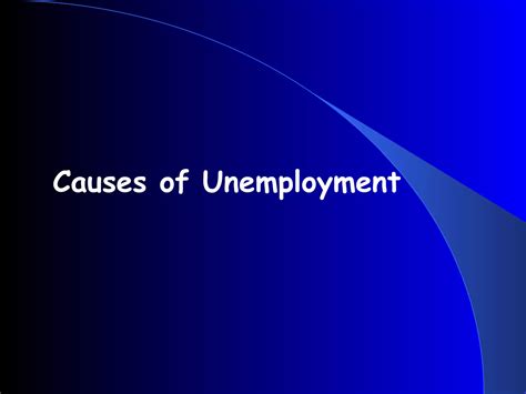 6.5 causes and effects of unemployment | PPT