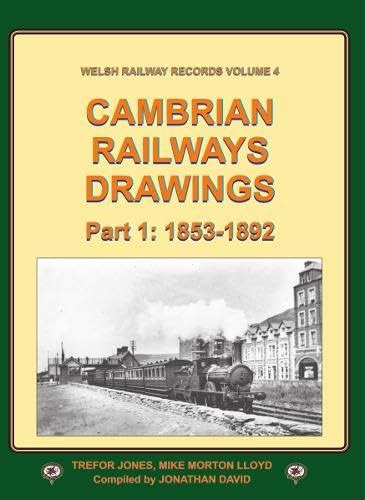 Buy Cambrian Railways Drawings: Part 1: 1853-1892: 4 (Welsh Railway ...