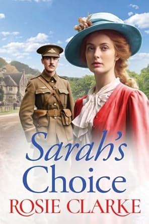 Sarah's Choice: A heartbreaking wartime saga series from Rosie Clarke ...