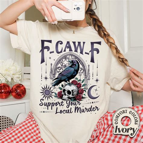 F-caw-f Comfort Colors Shirt, Support Your Local Murder T-shirt, F Caw ...