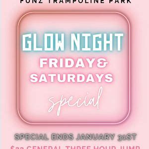 Saturday nigh 3 hour glow night special , FunZ Waterbury, January 27 ...