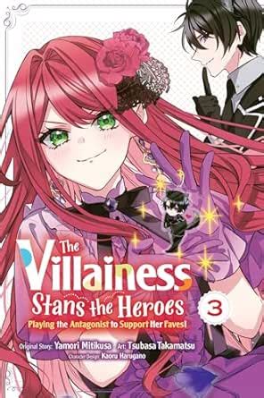 The Villainess Stans the Heroes: Playing the Antagonist to Support Her ...