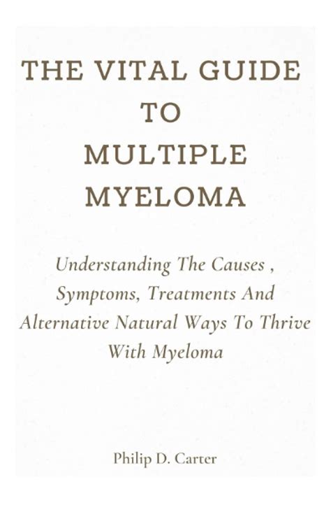 The Vital Guide To Multiple Myeloma Understanding The Causes Symptoms ...
