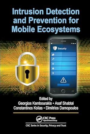Intrusion Detection and Prevention for Mobile Ecosystems : Kambourakis ...