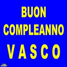 buon compleanno vasco buon compleanno vasco youreporter it buon compleanno vasco buon compleanno vasco youreporter it