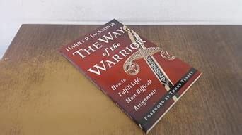 Buy The Way of the Warrior: How to Fulfill Life's Most Difficult ...