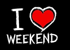 5 Ace i love weekend Wall Sticker Poster|size:12x18|multicolor : Amazon ...
