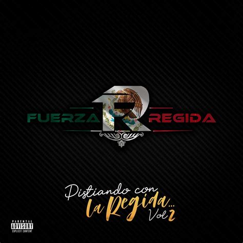Pisteando Con La Regida, Vol. 2” álbum de Fuerza Regida en Apple Music