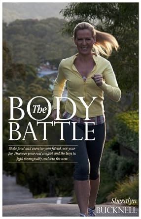 Buy The Body Battle: Make Food and Exercise Your Friend, Not Your Foe ...