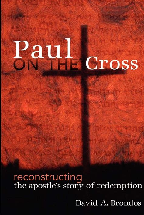Buy Paul on the Cross: Reconstructing the Apostle's Story of Redemption ...