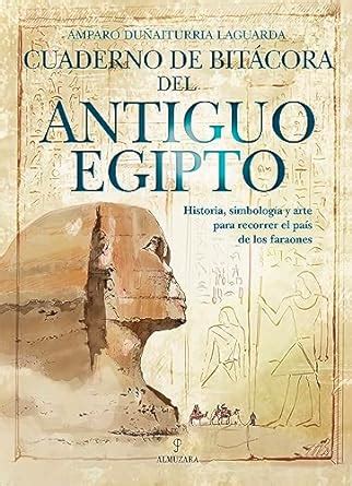 Buy Cuaderno de bitácora del Antiguo Egipto: Historia, simbología y ...
