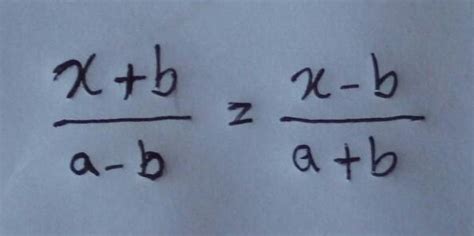 solve this equation and find x. with process[tex] \frac{x + b}{a - b ...