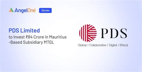 PDS Limited Invests ₹84 Crore in Mauritius Subsidiary | Angel One