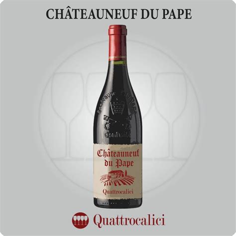 Châteauneuf du Pape - Quattrocalici