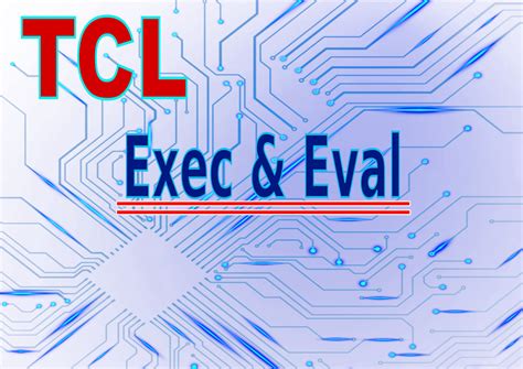 EXEC and EVAL in TCL ~ Learn and Design Semiconductors .......