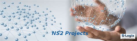 Research NS2 Projects| NS2 Projects in Chennai| NS2 for PhD | S-Logix