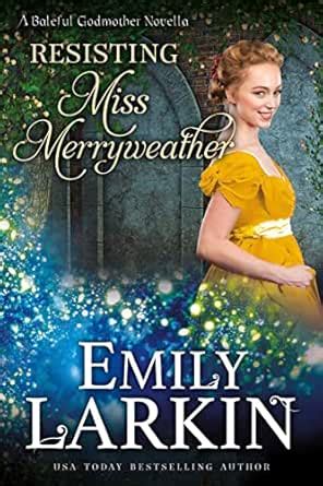 Resisting Miss Merryweather (Baleful Godmother Book 2) eBook : Larkin ...