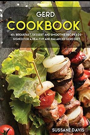 Buy Gerd Cookbook: 40+ Breakfast, Dessert and Smoothie Recipes designed ...