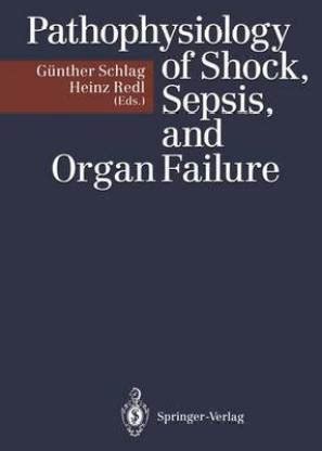 Pathophysiology of Shock, Sepsis and Organ Failure: Buy Pathophysiology ...