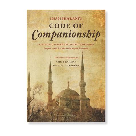Imam Sha‘rani’s Code of Companionship Adab us-Suhba A Treatise on Exem ...