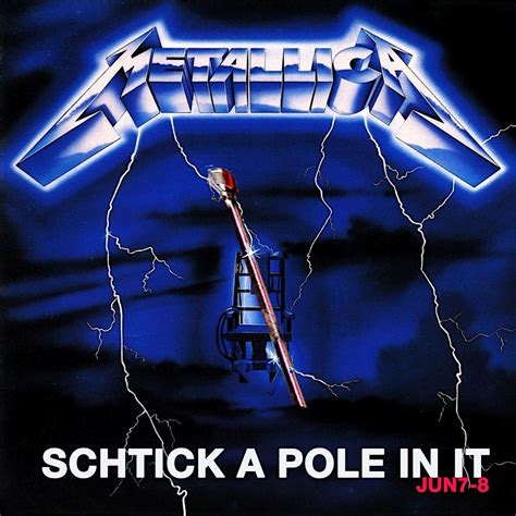 Schtick A Pole In It: Metallica Edition (Sat June 8th), DROM, New York ...