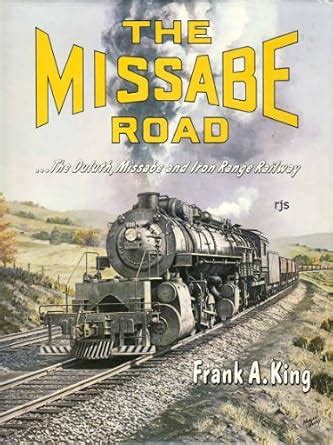 The Missabe Road: The Duluth, Missabe and Iron Range Railway : Amazon ...