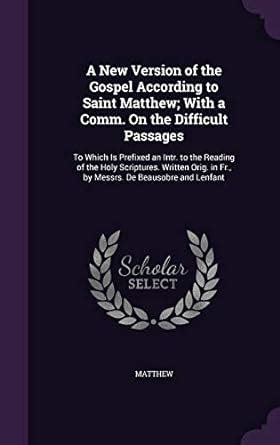 A New Version of the Gospel According to Saint Matthew; With a Comm. On ...