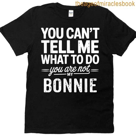 You Cant Tell Me What To Do You Are Not My Lisa T-shirt