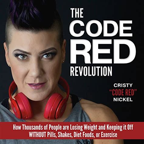 The Code Red Revolution: How Thousands of People are Losing Weight and ...
