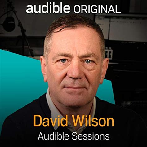 David Wilson: Audible Sessions: FREE Exclusive Interview (Audio ...
